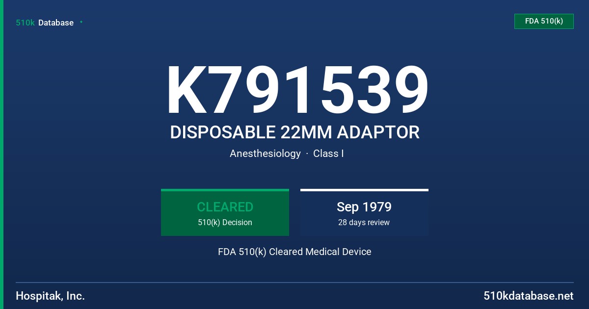 K791539 DISPOSABLE 22MM ADAPTOR FDA 510(k) Cleared Medical Device