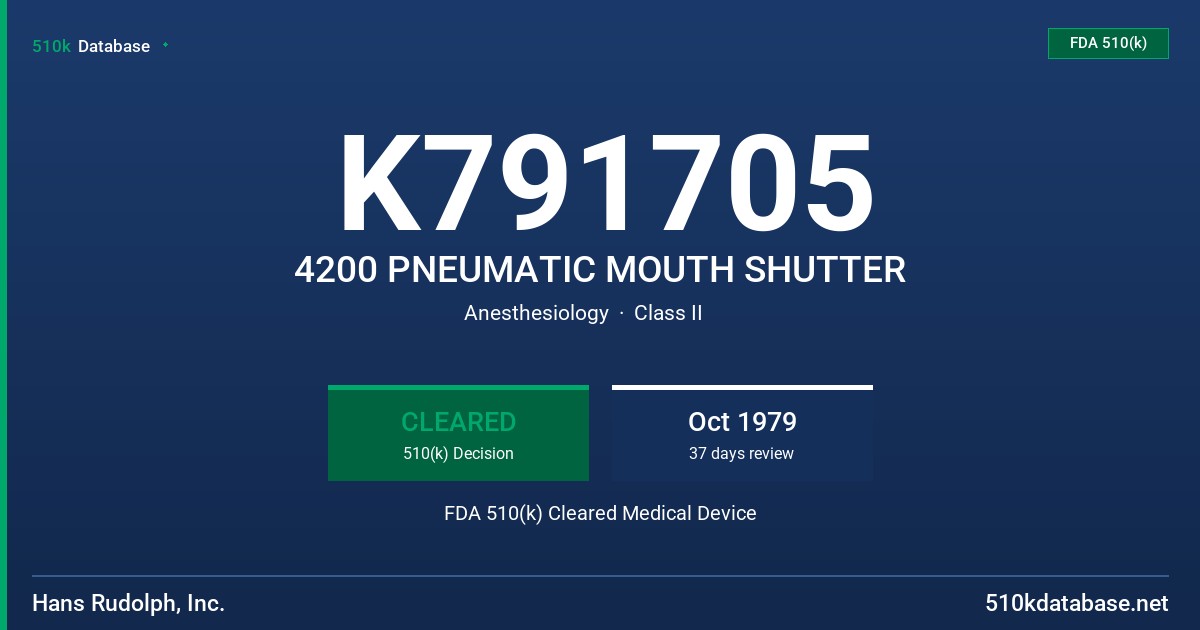 K791705 4200 PNEUMATIC MOUTH SHUTTER FDA 510(k) Cleared Medical Device