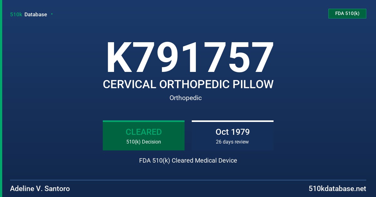 K791757 CERVICAL ORTHOPEDIC PILLOW FDA 510(k) Cleared Medical Device