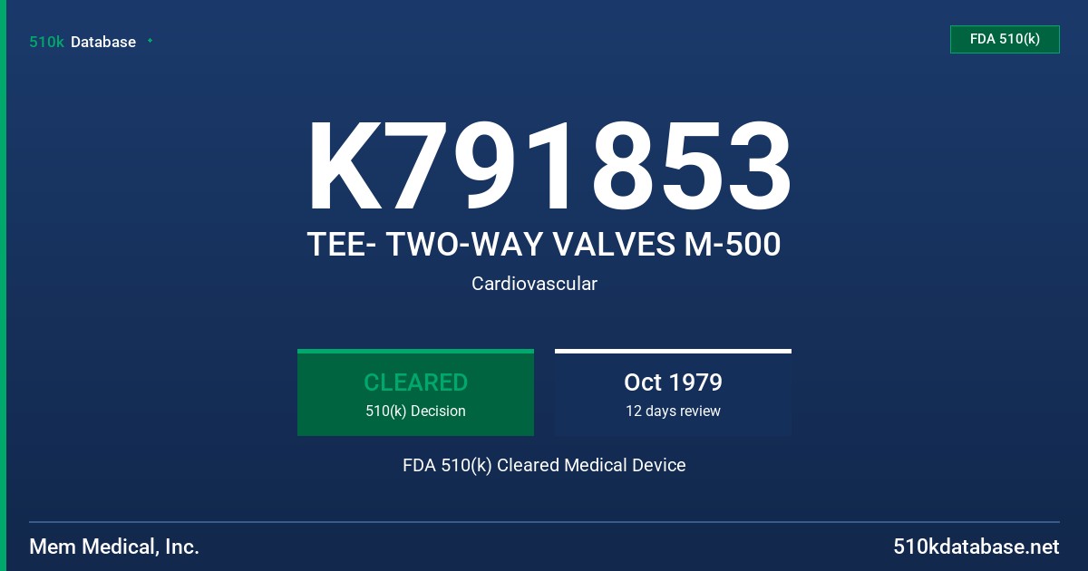 K791853 TEE- TWO-WAY VALVES M-500 FDA 510(k) Cleared Medical Device