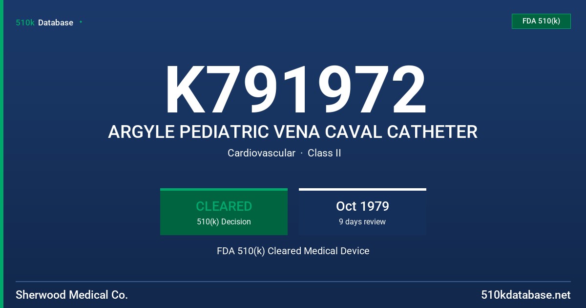 K791972 ARGYLE PEDIATRIC VENA CAVAL CATHETER FDA 510(k) Cleared Medical Device