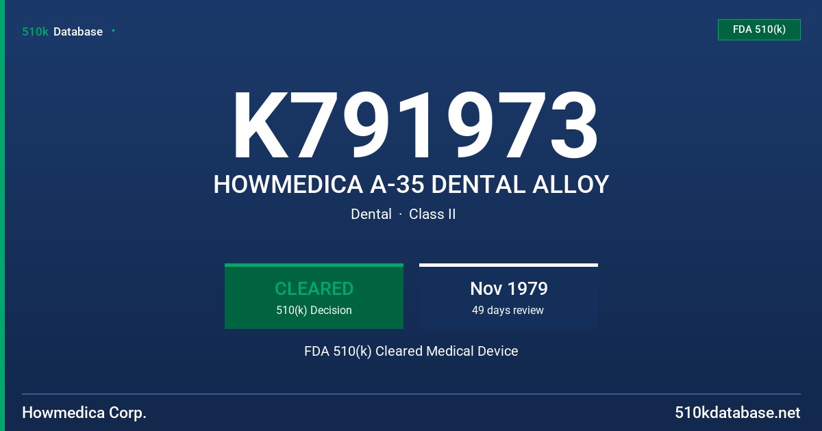 K791973 HOWMEDICA A-35 DENTAL ALLOY FDA 510(k) Cleared Medical Device