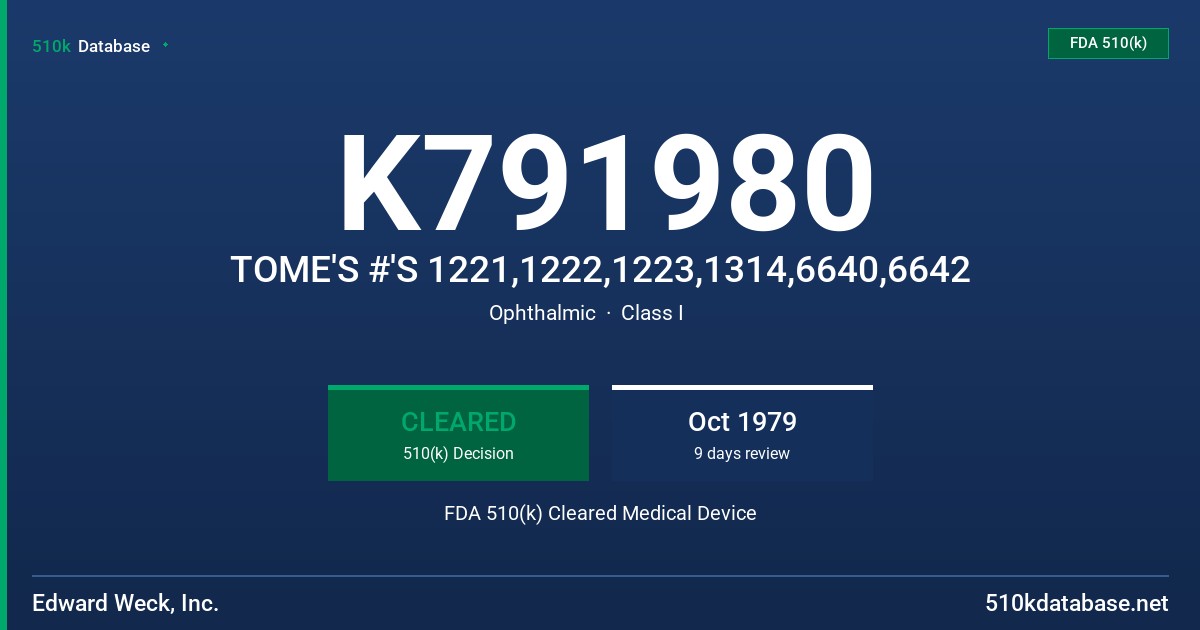 K791980 TOME'S #'S 1221,1222,1223,1314,6640,6642 FDA 510(k) Cleared Medical Device