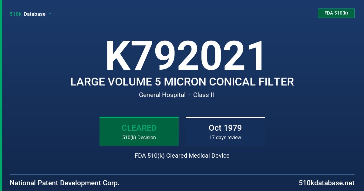 K792021 LARGE VOLUME 5 MICRON CONICAL FILTER FDA 510(k) Cleared Medical Device