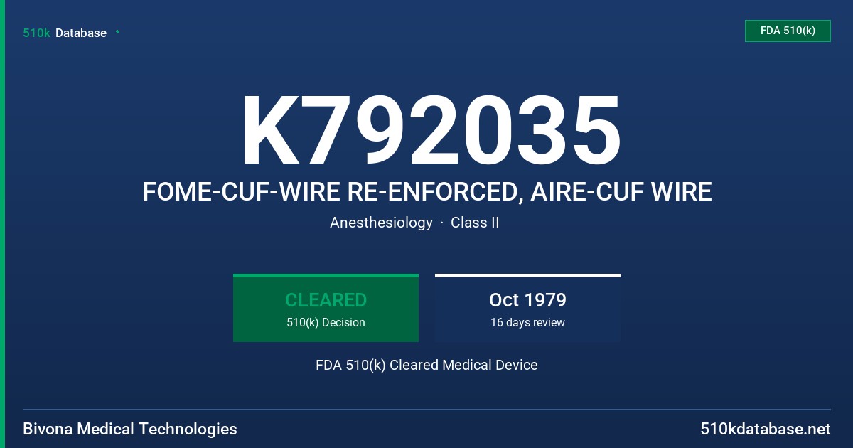 K792035 FOME-CUF-WIRE RE-ENFORCED, AIRE-CUF WIRE FDA 510(k) Cleared Medical Device
