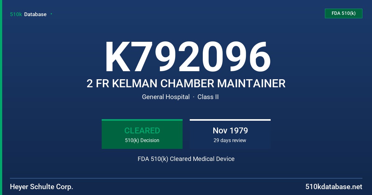 K792096 2 FR KELMAN CHAMBER MAINTAINER FDA 510(k) Cleared Medical Device