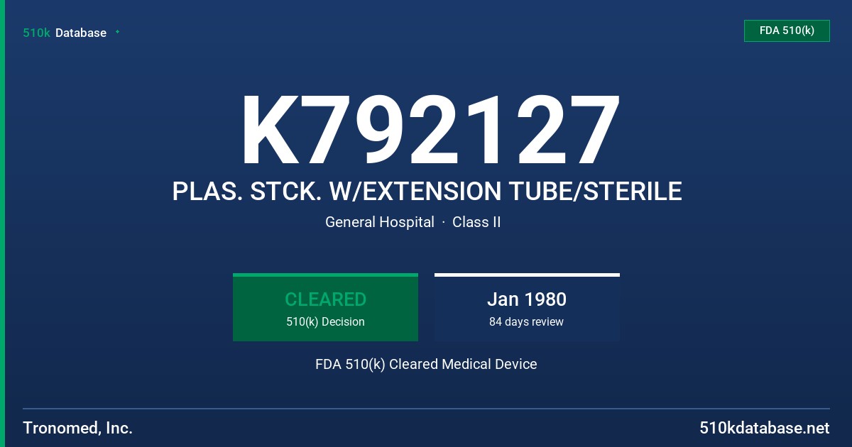 K792127 PLAS. STCK. W/EXTENSION TUBE/STERILE FDA 510(k) Cleared Medical Device