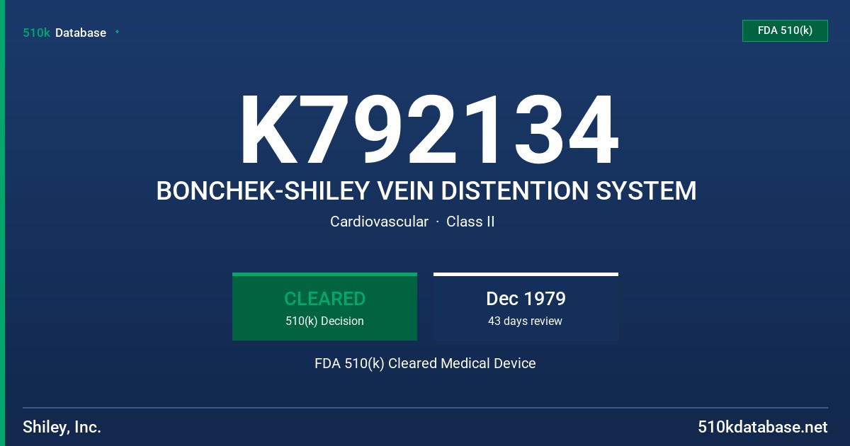 K792134 BONCHEK-SHILEY VEIN DISTENTION SYSTEM FDA 510(k) Cleared Medical Device