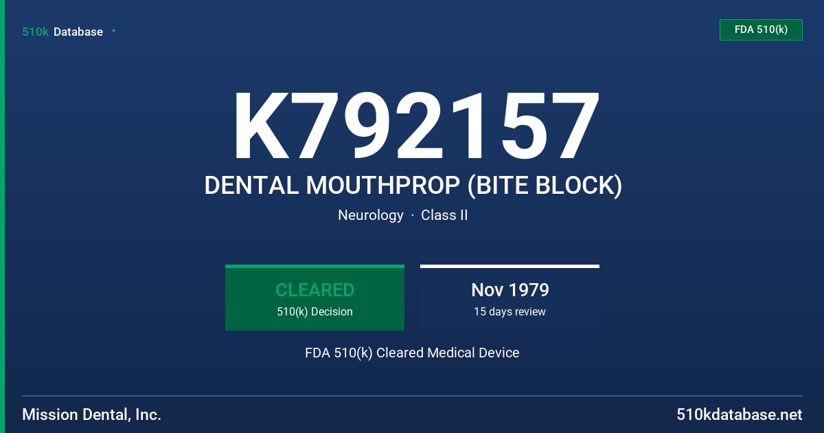K792157 DENTAL MOUTHPROP (BITE BLOCK) FDA 510(k) Cleared Medical Device