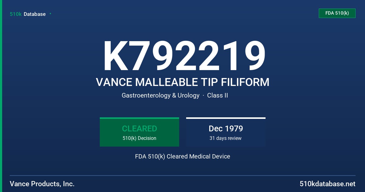 K792219 VANCE MALLEABLE TIP FILIFORM FDA 510(k) Cleared Medical Device