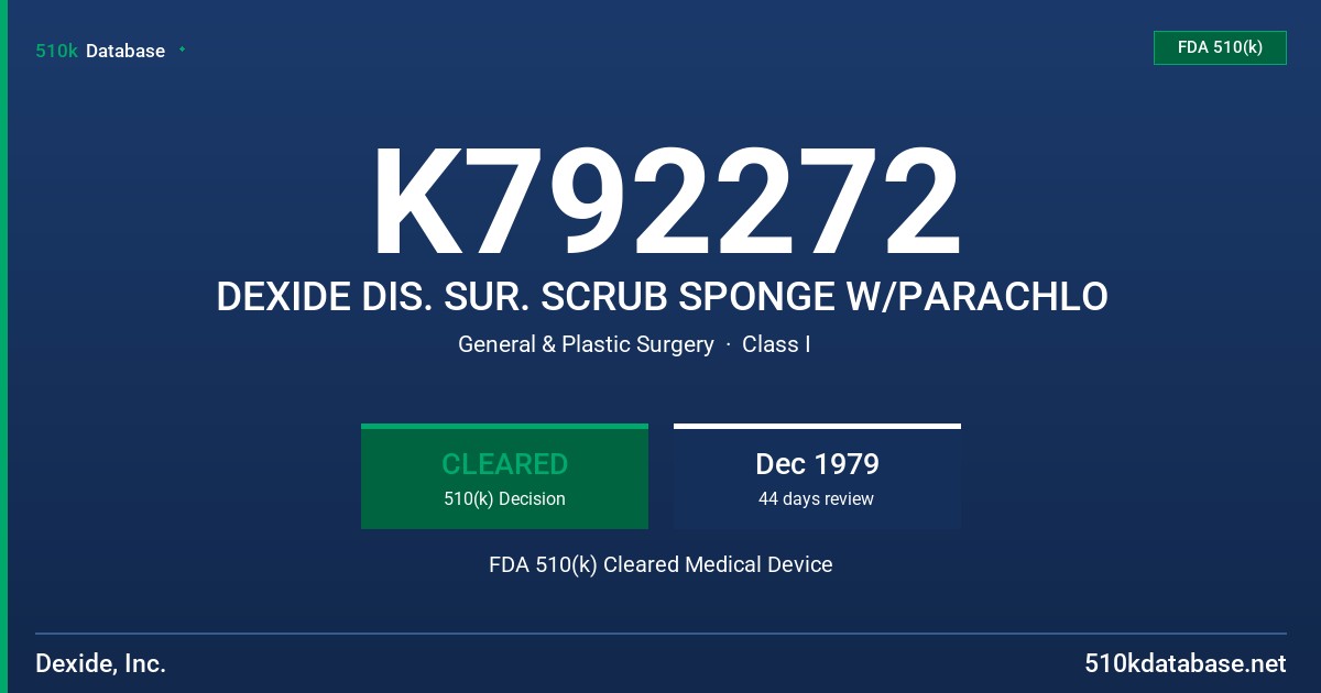 K792272 DEXIDE DIS. SUR. SCRUB SPONGE W/PARACHLO FDA 510(k) Cleared Medical Device