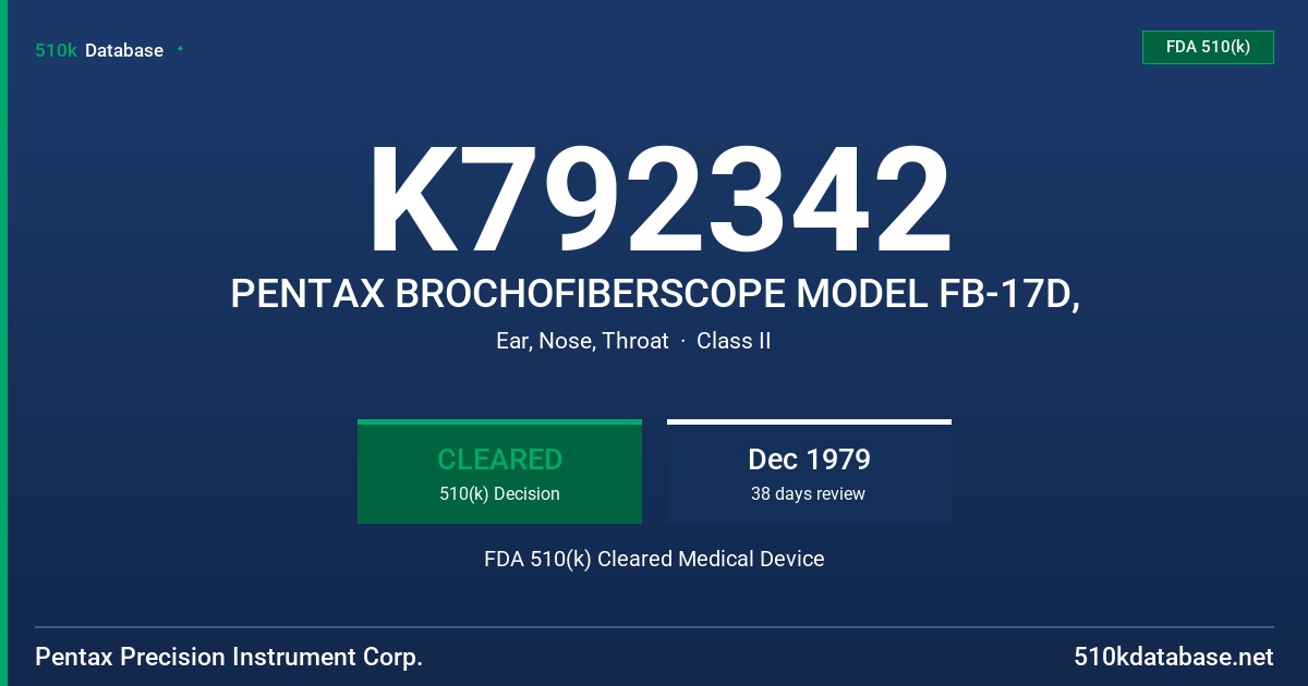 K792342 PENTAX BROCHOFIBERSCOPE MODEL FB-17D, FDA 510(k) Cleared Medical Device