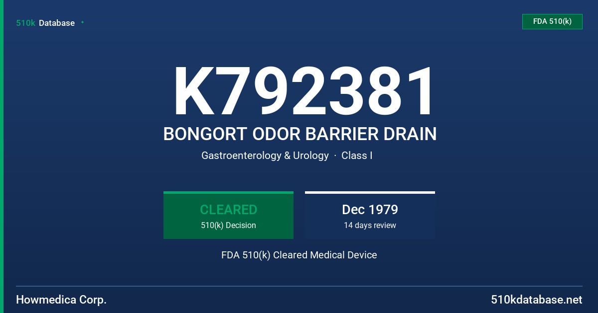 K792381 BONGORT ODOR BARRIER DRAIN FDA 510(k) Cleared Medical Device