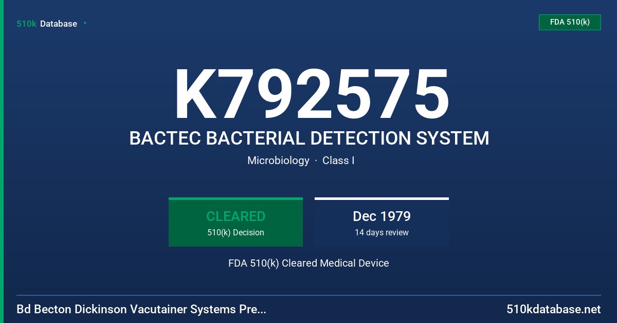 K792575 BACTEC BACTERIAL DETECTION SYSTEM FDA 510(k) Cleared Medical Device