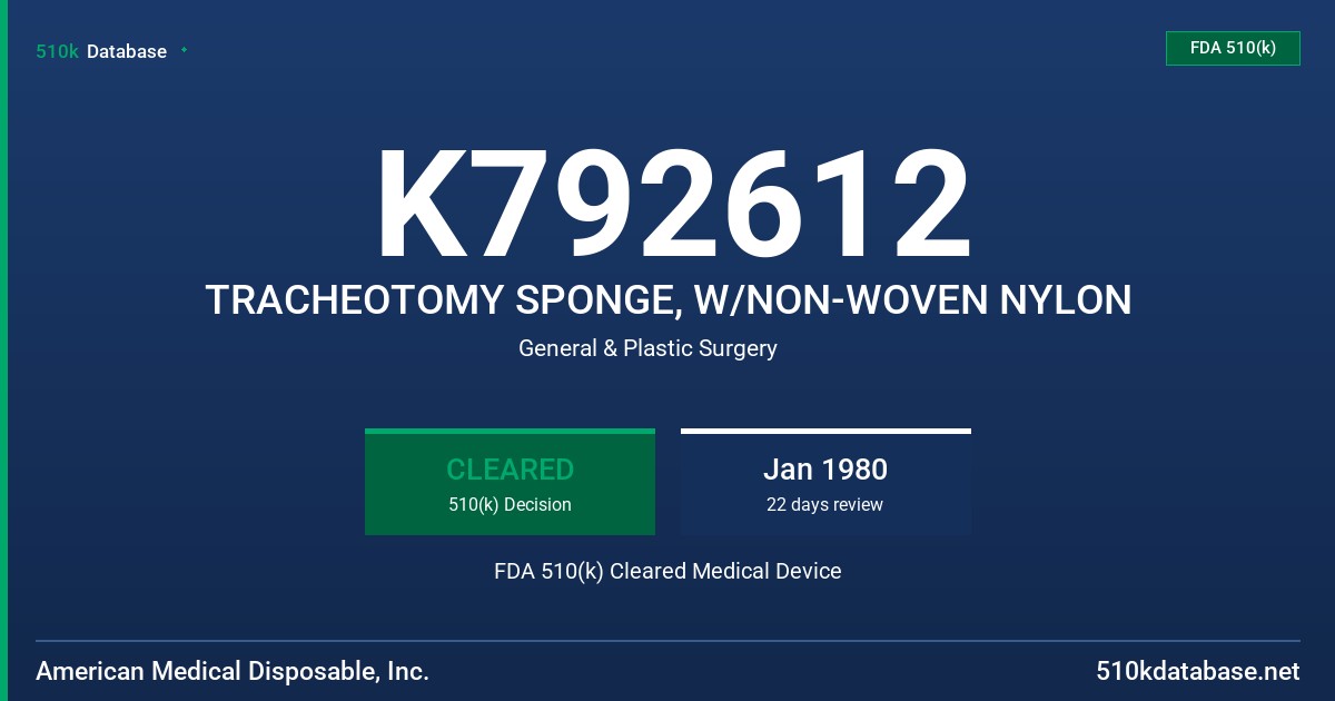 K792612 TRACHEOTOMY SPONGE, W/NON-WOVEN NYLON FDA 510(k) Cleared Medical Device