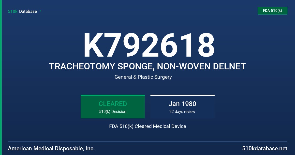 K792618 TRACHEOTOMY SPONGE, NON-WOVEN DELNET FDA 510(k) Cleared Medical Device