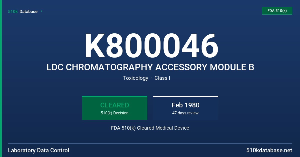 K800046 LDC CHROMATOGRAPHY ACCESSORY MODULE B FDA 510(k) Cleared Medical Device