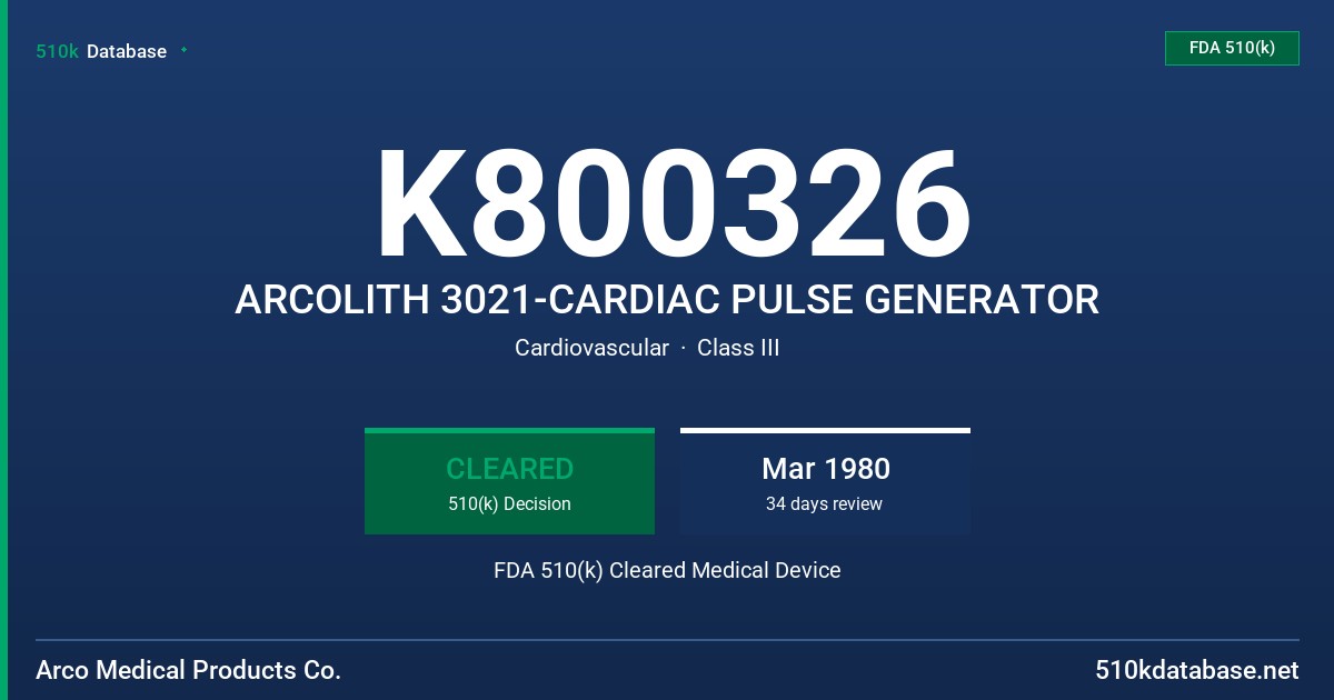 K800326 ARCOLITH 3021-CARDIAC PULSE GENERATOR FDA 510(k) Cleared Medical Device