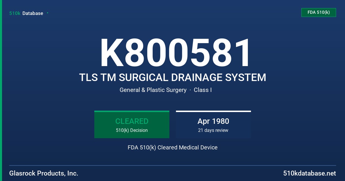 K800581 TLS TM SURGICAL DRAINAGE SYSTEM FDA 510(k) Cleared Medical Device
