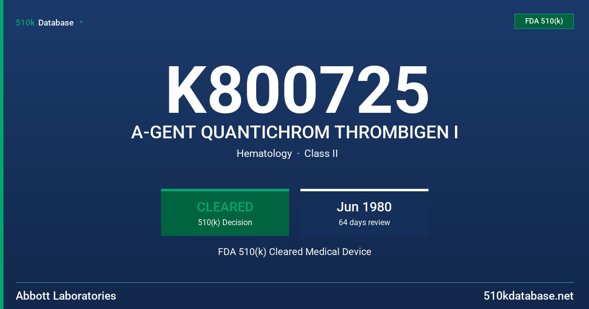 K800725 A-GENT QUANTICHROM THROMBIGEN I FDA 510(k) Cleared Medical Device