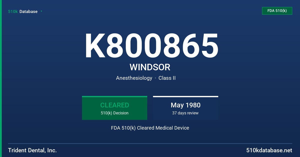 K800865 WINDSOR FDA 510(k) Cleared Medical Device