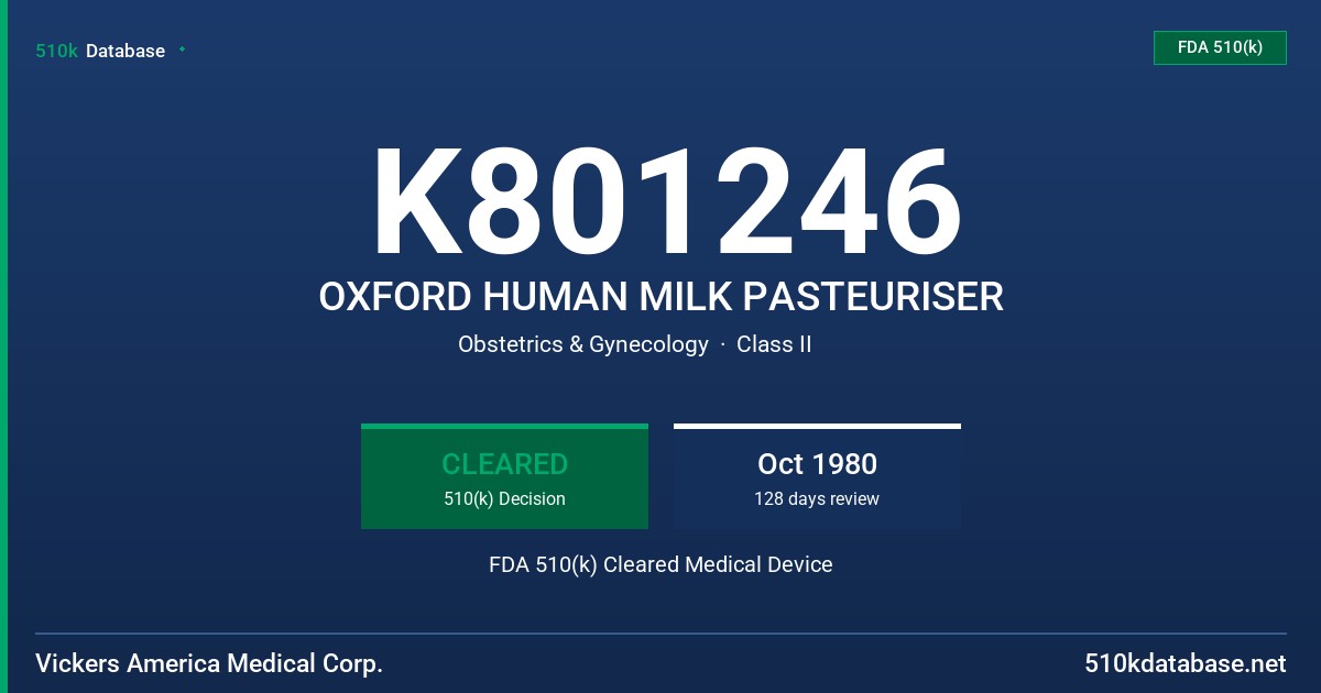 K801246 OXFORD HUMAN MILK PASTEURISER FDA 510(k) Cleared Medical Device