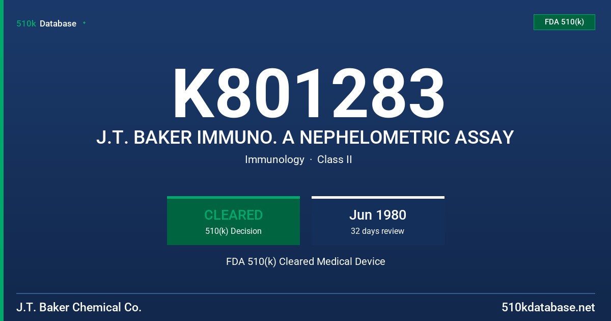K801283 J.T. BAKER IMMUNO. A NEPHELOMETRIC ASSAY FDA 510(k) Cleared Medical Device