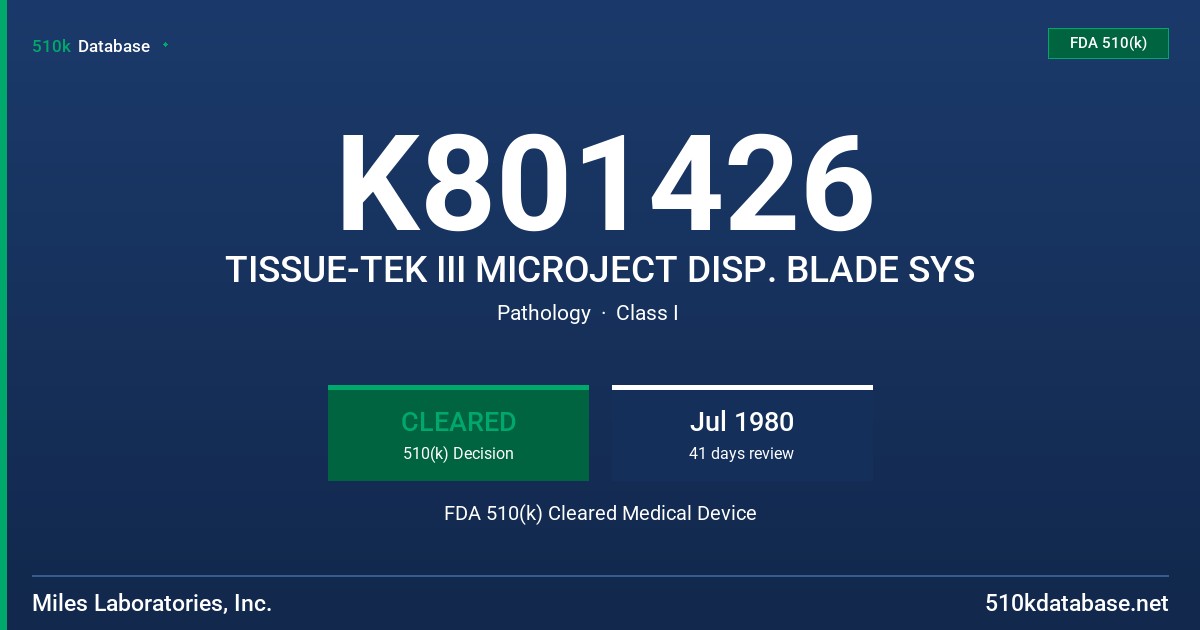 K801426 TISSUE-TEK III MICROJECT DISP. BLADE SYS FDA 510(k) Cleared Medical Device