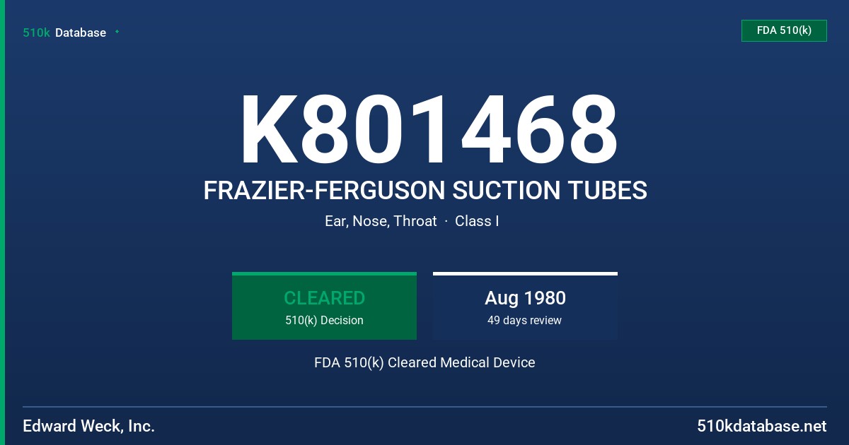 K801468 FRAZIER-FERGUSON SUCTION TUBES FDA 510(k) Cleared Medical Device