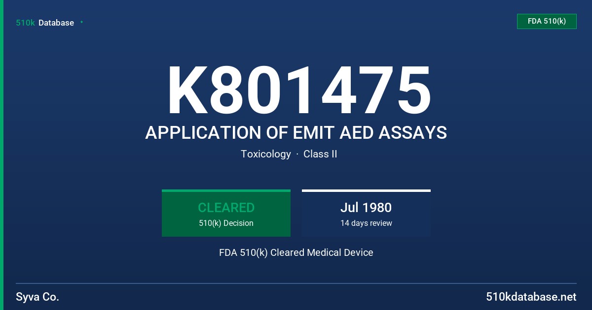 K801475 APPLICATION OF EMIT AED ASSAYS FDA 510(k) Cleared Medical Device