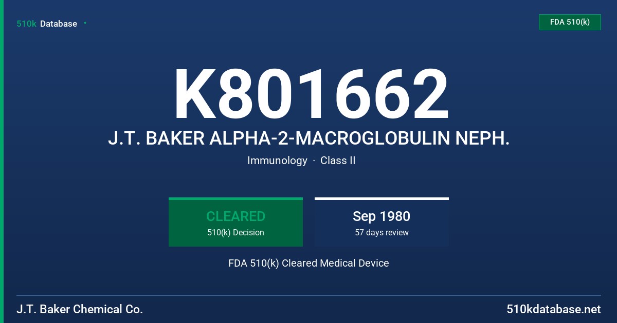 K801662 J.T. BAKER ALPHA-2-MACROGLOBULIN NEPH. FDA 510(k) Cleared Medical Device