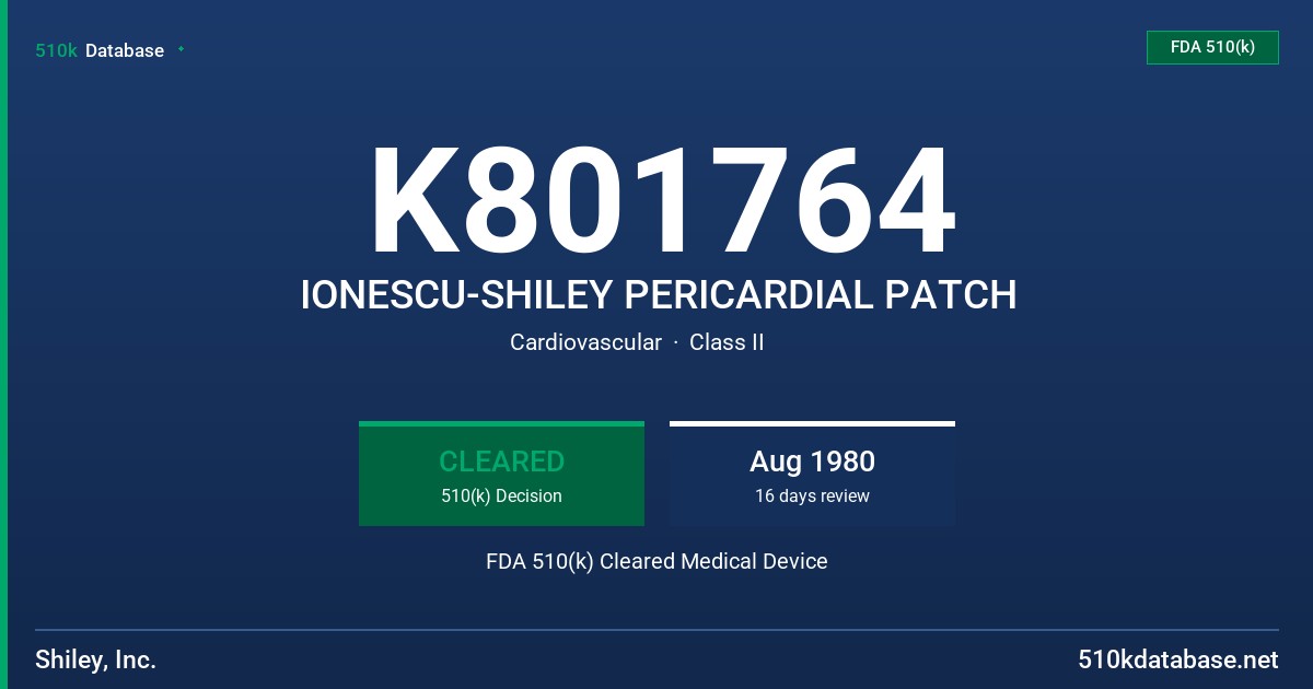 K801764 IONESCU-SHILEY PERICARDIAL PATCH FDA 510(k) Cleared Medical Device