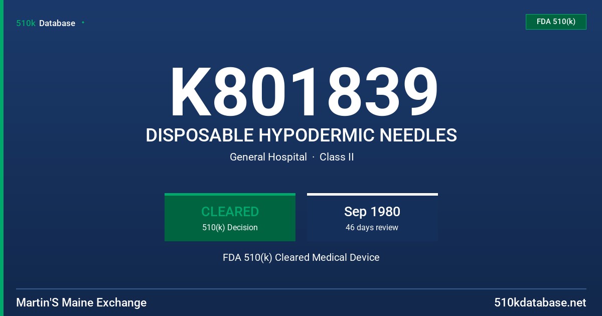 K801839 DISPOSABLE HYPODERMIC NEEDLES FDA 510(k) Cleared Medical Device