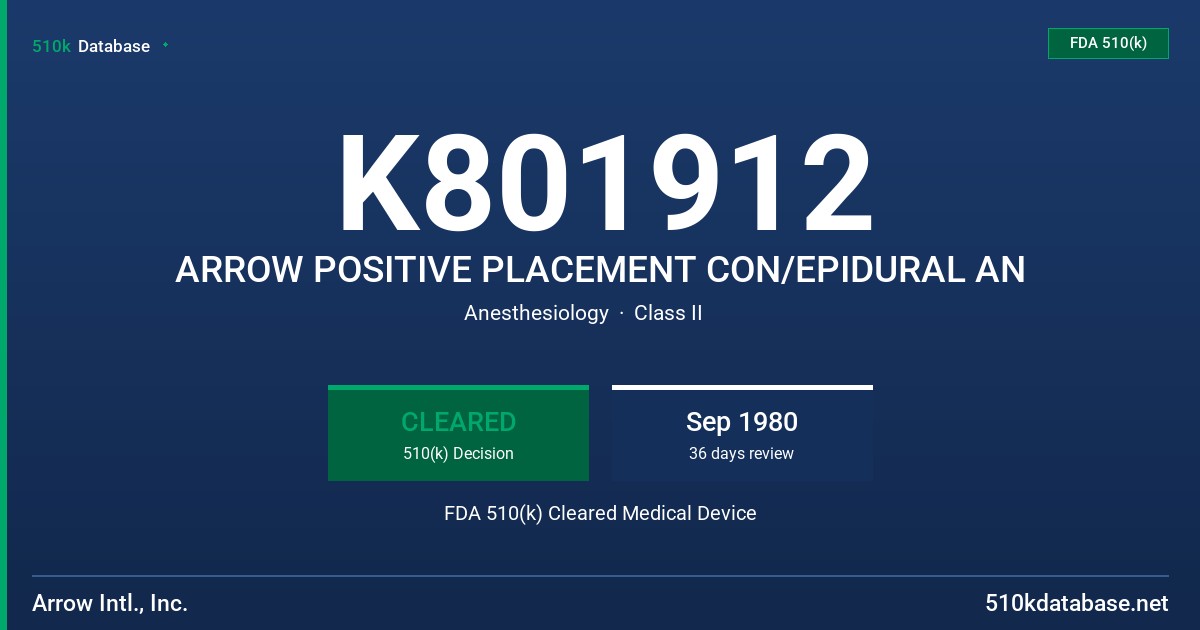 K801912 ARROW POSITIVE PLACEMENT CON/EPIDURAL AN FDA 510(k) Cleared Medical Device