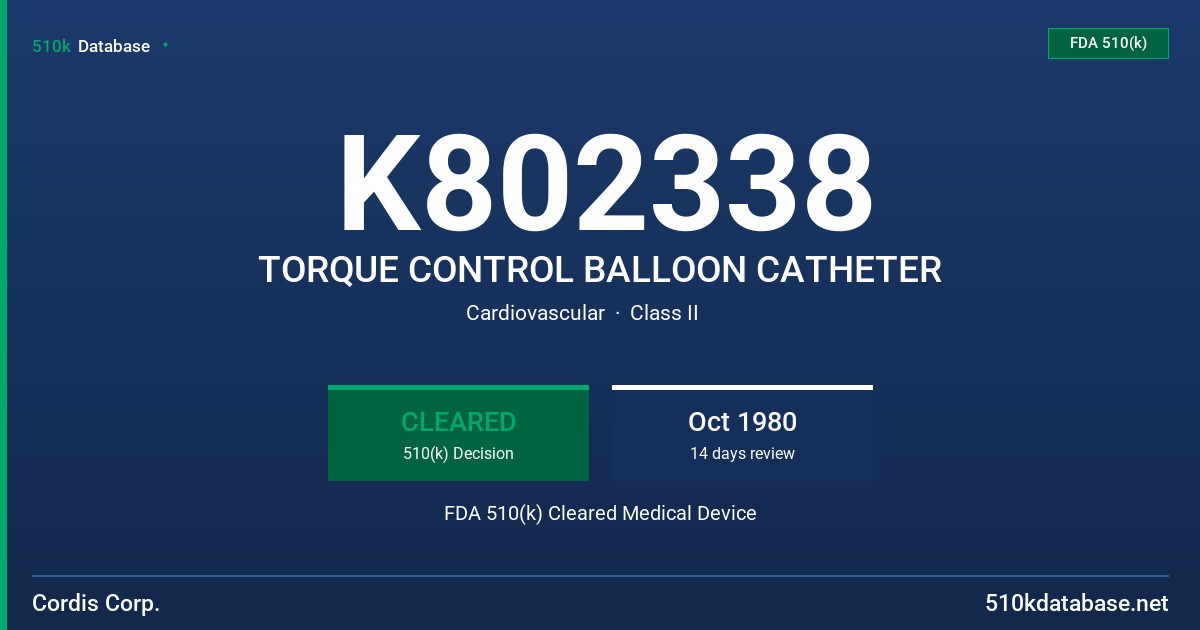 K802338 TORQUE CONTROL BALLOON CATHETER FDA 510(k) Cleared Medical Device