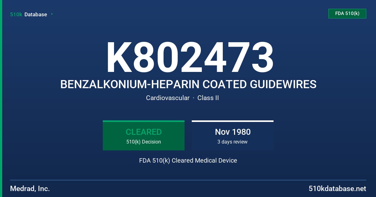 K802473 BENZALKONIUM-HEPARIN COATED GUIDEWIRES FDA 510(k) Cleared Medical Device