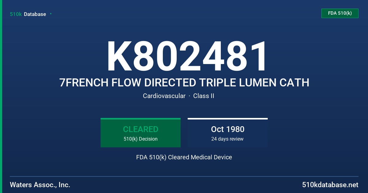 K802481 7FRENCH FLOW DIRECTED TRIPLE LUMEN CATH FDA 510(k) Cleared Medical Device