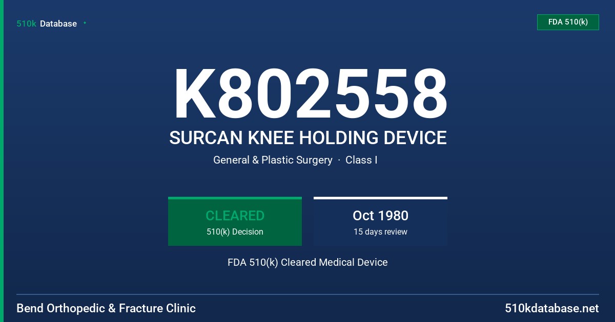 K802558 SURCAN KNEE HOLDING DEVICE FDA 510(k) Cleared Medical Device
