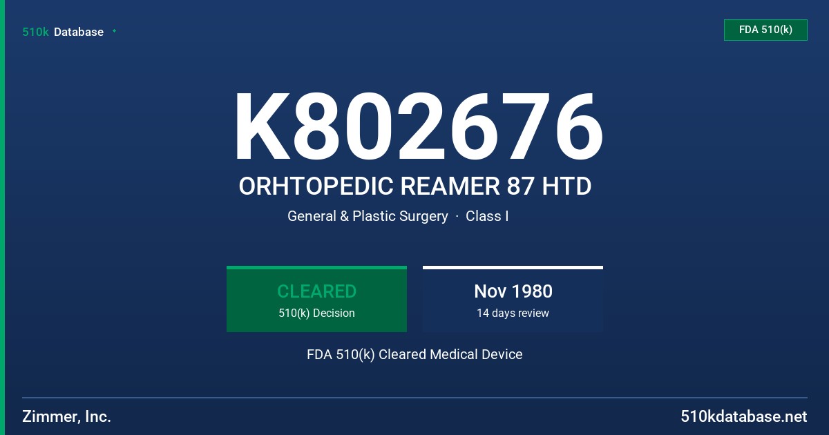K802676 ORHTOPEDIC REAMER 87 HTD FDA 510(k) Cleared Medical Device