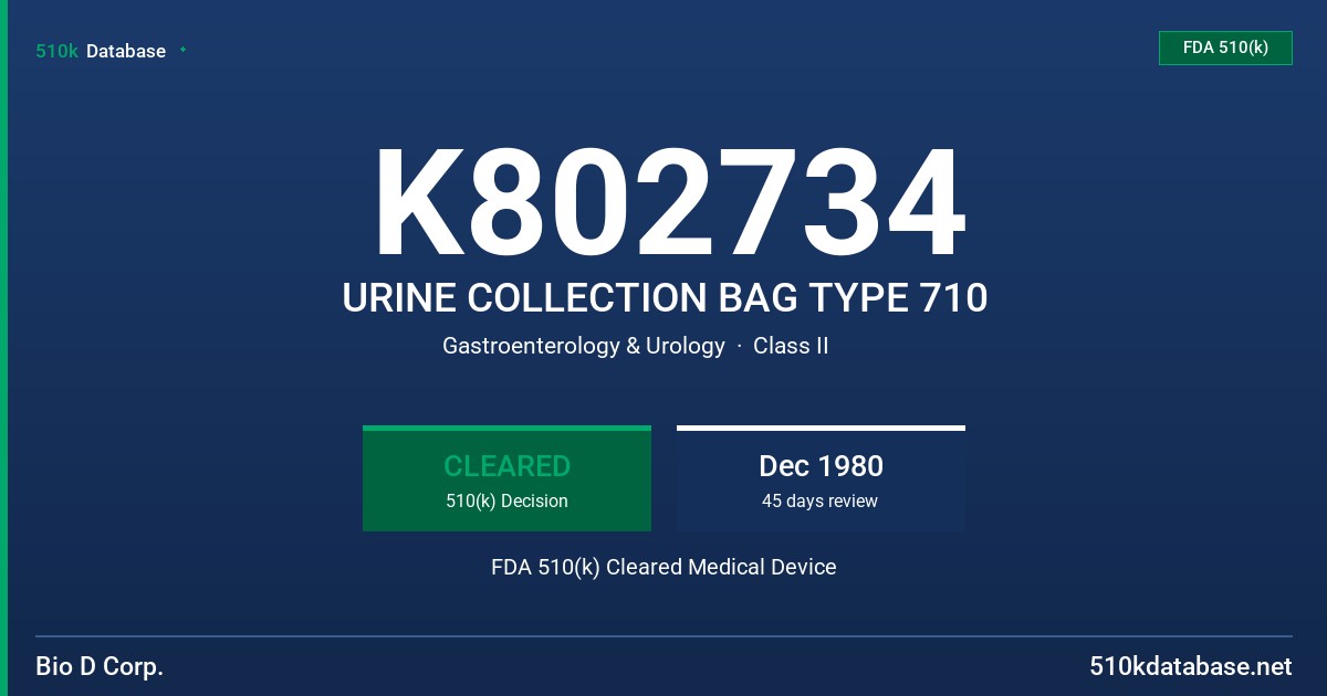 K802734 URINE COLLECTION BAG TYPE 710 FDA 510(k) Cleared Medical Device