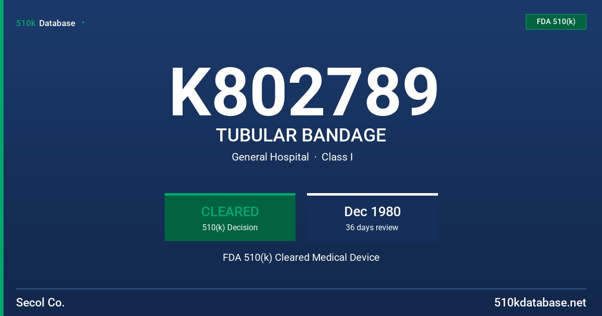 K802789 TUBULAR BANDAGE FDA 510(k) Cleared Medical Device