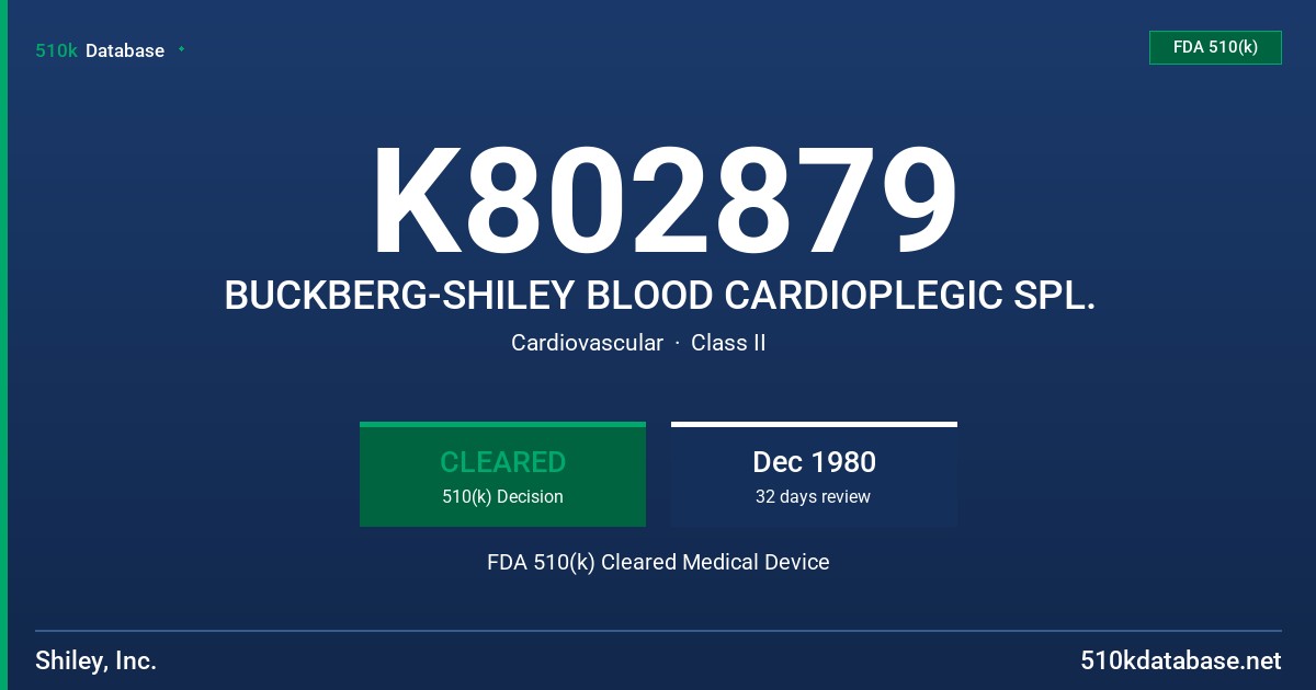 K802879 BUCKBERG-SHILEY BLOOD CARDIOPLEGIC SPL. FDA 510(k) Cleared Medical Device