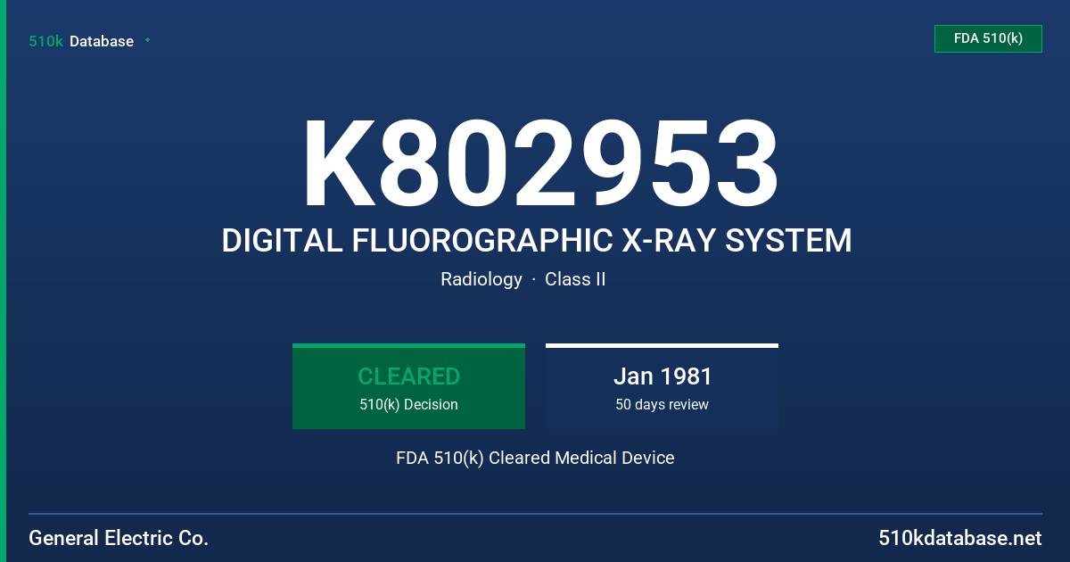 K802953 DIGITAL FLUOROGRAPHIC X-RAY SYSTEM FDA 510(k) Cleared Medical Device