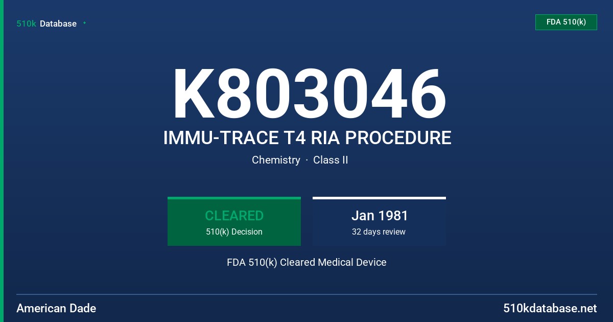 K803046 IMMU-TRACE T4 RIA PROCEDURE FDA 510(k) Cleared Medical Device
