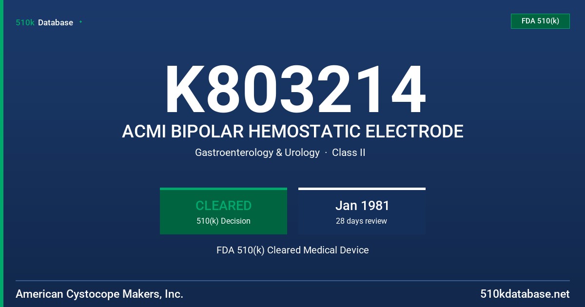 K803214 ACMI BIPOLAR HEMOSTATIC ELECTRODE FDA 510(k) Cleared Medical Device