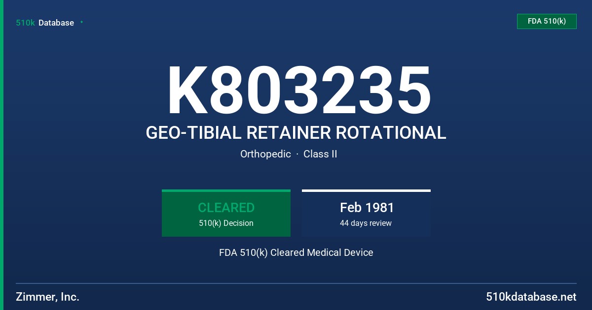 K803235 GEO-TIBIAL RETAINER ROTATIONAL FDA 510(k) Cleared Medical Device