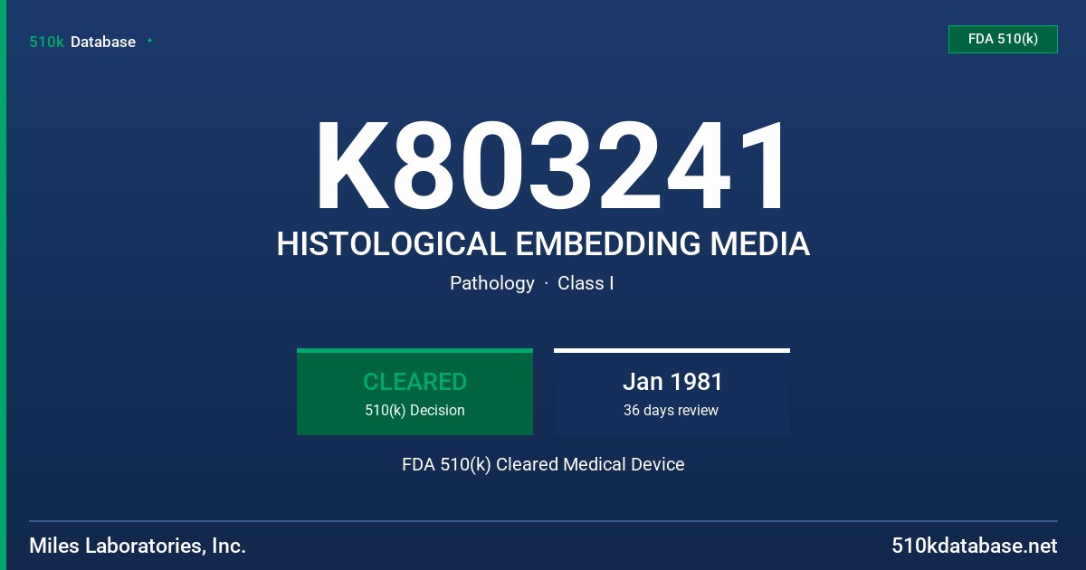 K803241 HISTOLOGICAL EMBEDDING MEDIA FDA 510(k) Cleared Medical Device