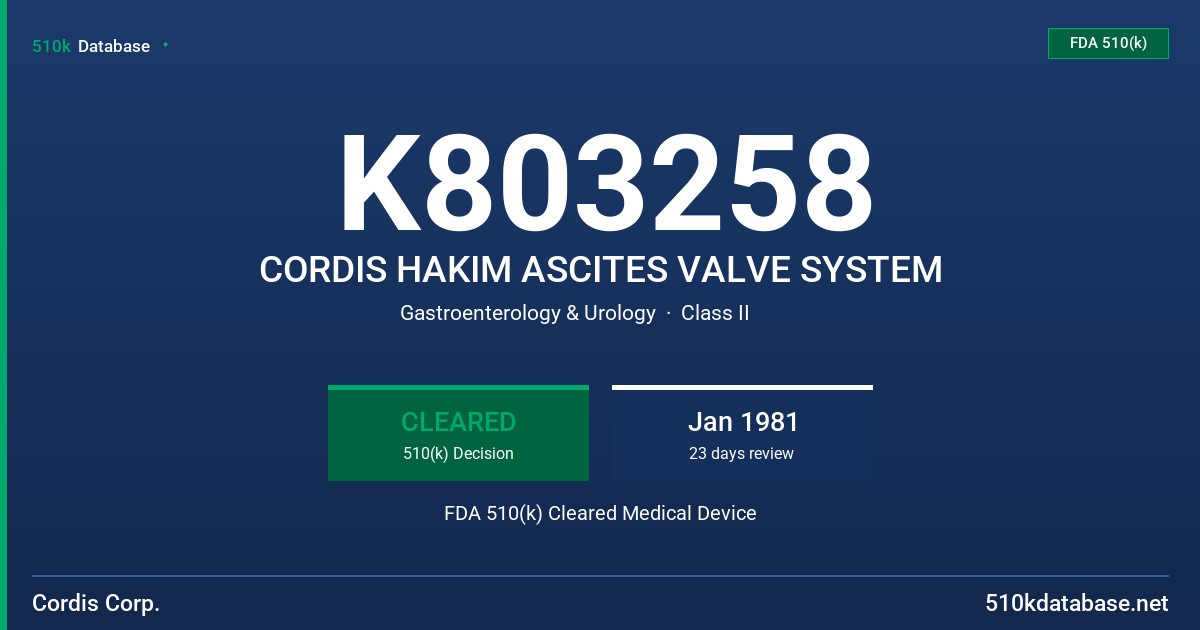 K803258 CORDIS HAKIM ASCITES VALVE SYSTEM FDA 510(k) Cleared Medical Device
