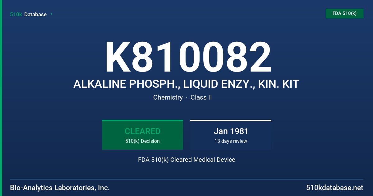 K810082 ALKALINE PHOSPH., LIQUID ENZY., KIN. KIT FDA 510(k) Cleared Medical Device