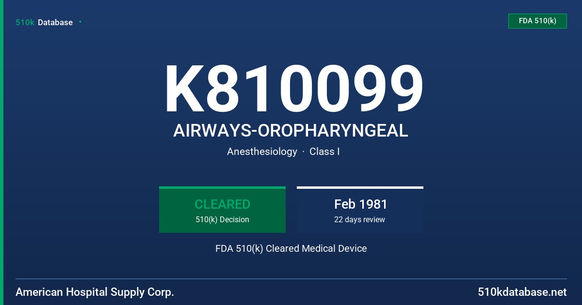 K810099 AIRWAYS-OROPHARYNGEAL FDA 510(k) Cleared Medical Device
